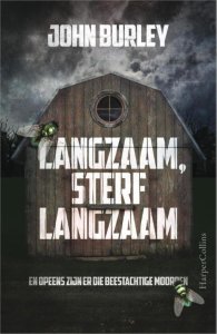 langzaam, sterf langzaam